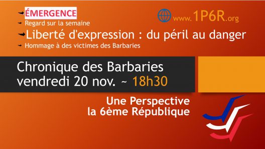Chronique des Barbaries du 20/11/2020 - Liberté d'expression : du péril au danger