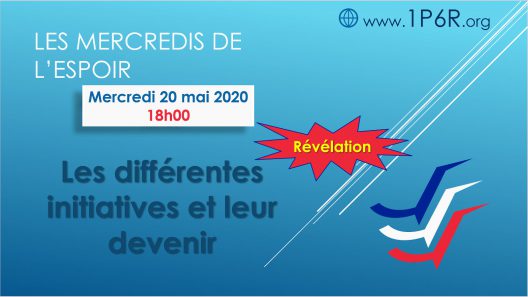 Mercredis de l'Espoir du 20/05/2020 - Point sur les différentes initiatives politiques et leur devenir ~ Révélation de la clef du succès pour 2022