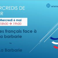 Mercredis de l'Espoir du 06/05/2020 - Unifier les français face à la barbarie - La Barbarie