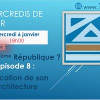 Mercredis de l'Espoir du 06/01/2021 - Quelle 6ème République ? Episode 8 : Explication de l'Architecture de la 6ème République - Partie 1