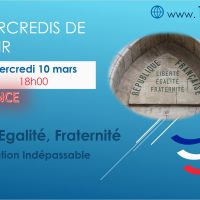 Mercredis de l'Espoir du 10 mars 2021 : Liberté, Egalité, Fraternité. La Nation Indépassable.