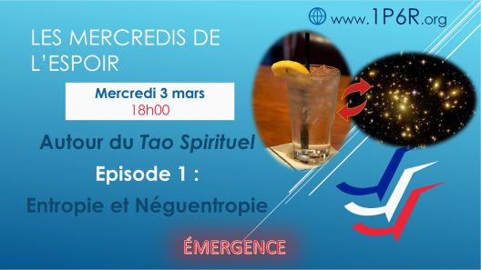 Mercredis de l'Espoir du 3 mars 2021 : Autour du Tao Spirituel. Episode 1 : Entropie et Néguentropie