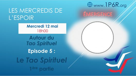 Mercredis de l'Espoir du 12 mai 2021.  Autour du Tao Spirituel - Episode 5 : Le Tao Spirituel – Partie 1/2