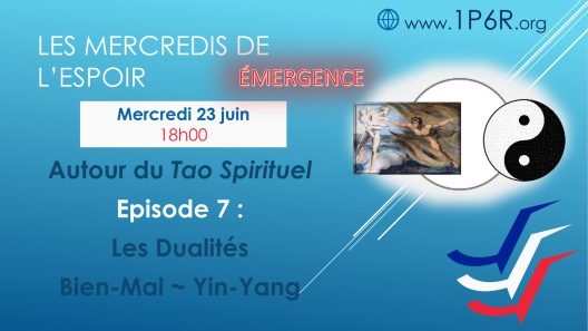 Mercredis de l'Espoir du 23 juin 2021 : Autour du Tao Spirituel - Episode 7 : Les Dualités