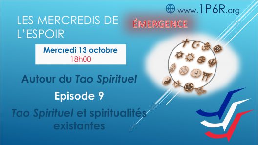 Mercredis de l'Espoir du 13 octobre 2021 : Autour du Tao Spirituel - Episode 9 - Tao Spirituel et spiritualités existantes