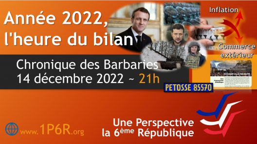 Chronique des Barbaries du 14 décembre 2022 : Année 2022, l'heure du bilan.