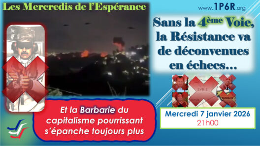 Mercredis de l’Espérance du 7 janvier 2026 : Sans la 4ème Voie, la Résistance va de déconvenues en échecs…
