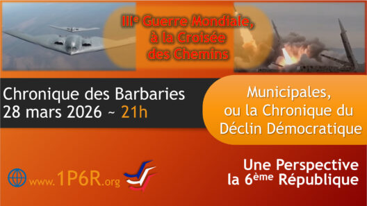 Chronique des Barbaries du 18 mars 2026 : IIIe Guerre Mondiale, à la croisée des chemins. Municipales, ou la chronique du déclin démocratique.